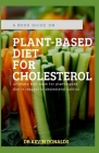 Plant Based Diet for Cholesterol: Ultimate diet book for plant based diet in respect to cholesterol control By Kevin Donalds Cover Image