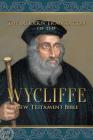 The Modern Translation of the Wycliffe New Testament Bible By John Wycliffe, David Faris (Translator) Cover Image