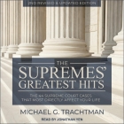 The Supremes' Greatest Hits, 2nd Revised & Updated Edition Lib/E: The 44 Supreme Court Cases That Most Directly Affect Your Life Cover Image