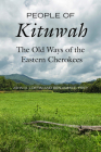 People of Kituwah: The Old Ways of the Eastern Cherokees Cover Image