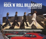 Rock 'n' Roll Billboards of the Sunset S By Robert Landau Cover Image