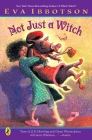 Not Just a Witch By Eva Ibbotson, Kevin Hawkes (Illustrator) Cover Image