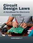 Circuit Design Laws: A Handbook for Electronic Assembly By V. T. Harikumar Cover Image
