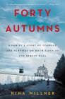 Forty Autumns: A Family's Story of Courage and Survival on Both Sides of the Berlin Wall By Nina Willner Cover Image