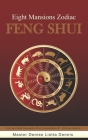 Eight Mansions Zodiac Feng Shui By Denise Liotta-Dennis Cover Image