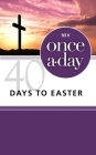 Niv, Once-A-Day 40 Days to Easter Devotional, Paperback By Kenneth D. Boa Cover Image