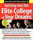 College Matters Guide to Getting Into the Elite College of Your Dreams By Jacquelyn Kung (Editor), Joanna Chen (Editor), Melissa Dell (Editor) Cover Image