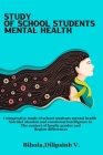 Comparative study of school student mental health suicidal ideation and emotional intelligence in the context of faculty gender and region differences Cover Image