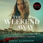 The Weekend Away By Sarah Alderson, Helen Keeley (Read by) Cover Image