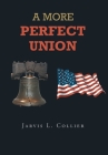 A More Perfect Union By Jarvis L. Collier Cover Image