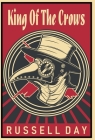 King Of The Crows (Anniversary Edition) By Russell Day Cover Image