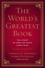 The World's Greatest Book: The Story of How the Bible Came to Be By Jerry Pattengale (Editor), Lawrence Schiffman (Editor) Cover Image