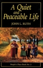 Quiet and Peaceable Life: People's Place Book No.2 By John Ruth Cover Image