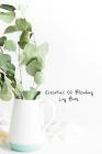 Essential Oil Blending Log Book: Eucalyptus bundle cover workbook to record new recipes, intentions, uses, scents, benefits, and notes Cover Image
