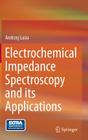Electrochemical Impedance Spectroscopy and Its Applications By Andrzej Lasia Cover Image