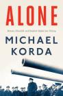 Alone: Britain, Churchill, and Dunkirk: Defeat Into Victory By Michael Korda Cover Image