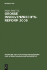 Große Insolvenzrechtsreform 2006: Synopsen - Gesetzesmaterialien - Stellungnahmen - Kritik Cover Image