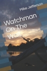 Watchman On The Wall By Mike D. Jefferson Cover Image