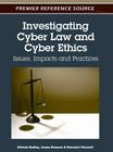 Investigating Cyber Law and Cyber Ethics: Issues, Impacts and Practices Cover Image