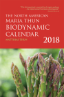 The North American Maria Thun Biodynamic Calendar: 2018 Cover Image