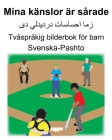 Svenska-Pashto Mina känslor är sårade Tvåspråkig bilderbok för barn By Suzanne Carlson (Illustrator), Richard Carlson Cover Image