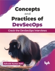 Concepts and Practices of Devsecops: Crack the Devsecops Interviews Cover Image
