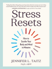 Stress Resets: How to Soothe Your Body and Mind in Minutes By Jennifer L. Taitz, PsyD, ABPP Cover Image