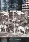 Columbia River Gorge:: National Treasure on the Old Oregon Trail (Making of America) By Cheri Dohnal Cover Image