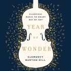 Year of Wonder Lib/E: Classical Music to Enjoy Day by Day Cover Image