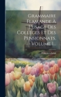 Grammaire Flamande À L'usage Des Collèges Et Des Pensionnats, Volume 1... By P. Heiderscheidt Cover Image