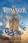 The Toymaker and the Magic Within By Birgit Schreiber Cover Image