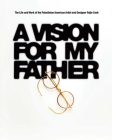 A Vision for My Father: The Life and Work of Palestinian-American Artist and Designer Rajie Cook By Rajie Cook Cover Image