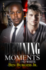 Defining Moments: Black and White By Ben Burgess, Jr Cover Image