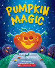 Pumpkin Magic (A Halloween Adventure) By Ed Masessa, Nate Wragg (Illustrator) Cover Image