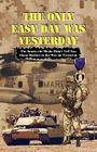THE ONLY EASY DAY WAS YESTERDAY - Fighting the War on Terrorism Cover Image