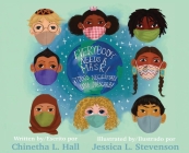 Everybody Needs A Mask! ¡Todos Necesitan Una Máscara! By Chinetha L. Hall, Jessica L. Stevenson (Illustrator), P. Elizabeth Rodríguez Molnar (Translator) Cover Image