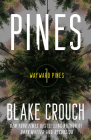 Pines: Wayward Pines: 1 (The Wayward Pines Trilogy #1) By Blake Crouch Cover Image