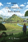 Back Home: Logan and the Crystal Sword I Cover Image
