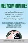Megacommunities: How Leaders of Government, Business and Non-Profits Can Tackle Today's Global Challenges Together By Mark Gerencser, Reginald Van Lee, Fernando Napolitano, Christopher Kelly, Walter Isaacson (Foreword by) Cover Image