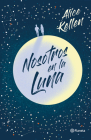 Nosotros En La Luna (Edición Especial Td) By Alice Kellen Cover Image