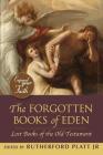 The Forgotten Books of Eden By Jr. Platt, Rutherford (Editor), J. Alden Brett (Editor), Paul Laune (Illustrator) Cover Image