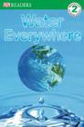 DK Readers L2: Water Everywhere (DK Readers Level 2) By Jill Atkins Cover Image