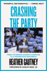 Crashing the Party: From the Bernie Sanders Campaign to a Progressive Movement By Heather Gautney, Adolph L. Reed, Jr. (Introduction by) Cover Image
