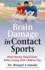 Brain Damage in Contact Sports: What Parents Should Know Before Letting Their Children Play Cover Image