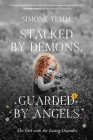 Stalked by Demons, Guarded by Angels: The Girl with the Eating Disorder By Simone Yemm Cover Image