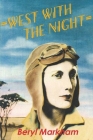 West with the Night By Beryl Markham Cover Image