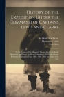 History of the Expedition Under the Command of Captains Lewis and Clarke: To the Sources of the Missouri, Thence Across the Rocky Mountains, and Down Cover Image
