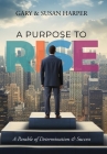 A Purpose to RISE: A Parable of Determination & Success Cover Image