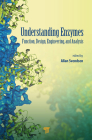 Understanding Enzymes: Function, Design, Engineering, and Analysis Cover Image