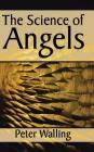 The Science of Angels By Peter Walling Cover Image